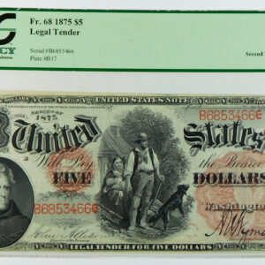 1875 $5 Legal Tender "Woodchopper" U.S. Note - Fr#68 - PCGS 62 New